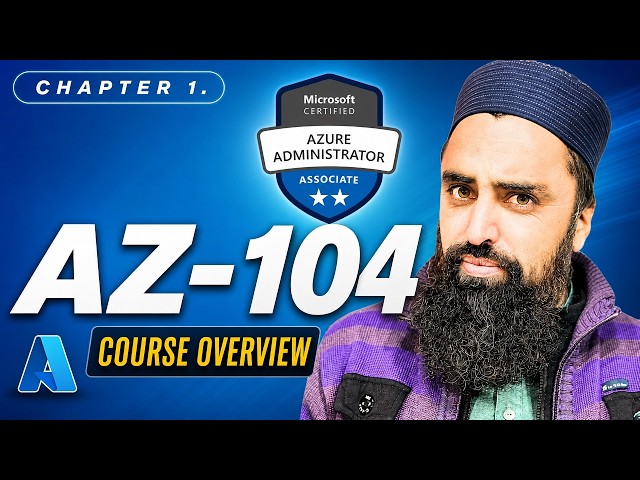 Microsoft Azure Administrator AZ-104 | Course Overview & Roadmap