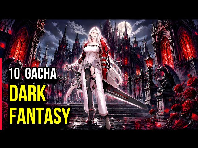 Top 10 BEST DARK FANTASY GACHA Games in 2026 | F2P-Friendly Android & iOS