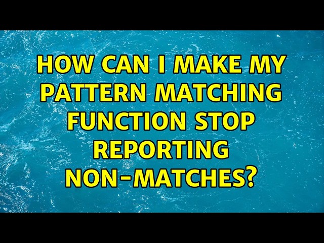 How can I make my pattern matching function stop reporting non-matches?