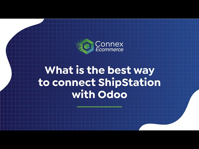 How to Build a Complex Ecommerce Workflow with Odoo, Connex & ShipStation