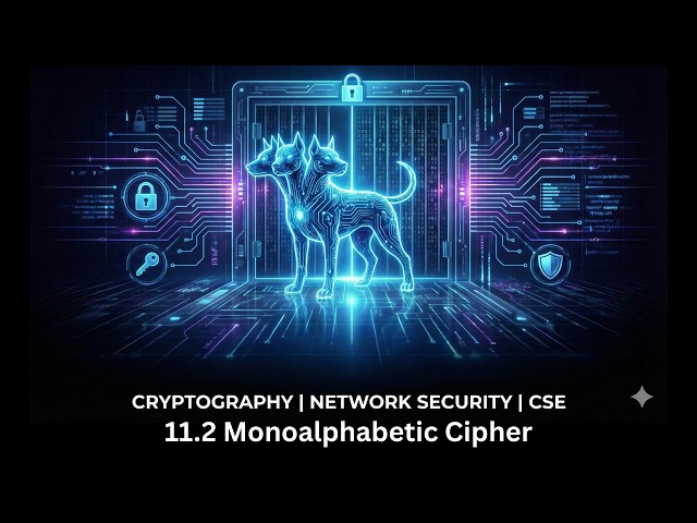 11.2 Monoalphabetic Cipher | Substitution Techniques | Cryptography |  Computer Science Engineering