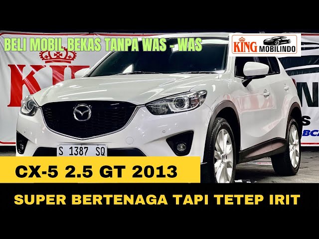 MAZDA CX-5 GT 2.5 2013, SUPER BERTENAGA, NAMUN TETEP IRIT ‼️‼️ #kingmobilindo 