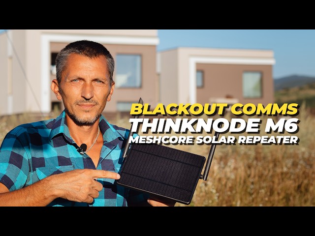 The Ultimate Off-Grid Meshcore Solar Repeater - ThinkNode M6