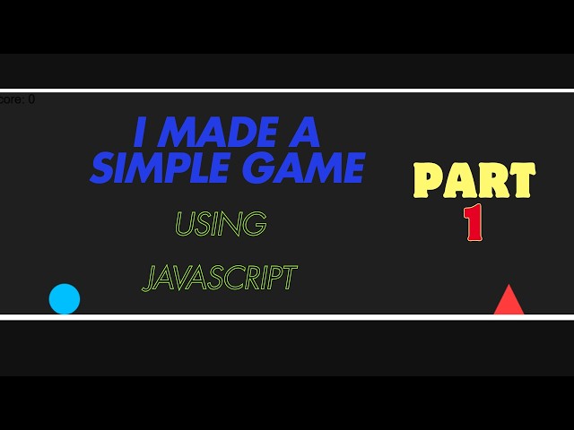 I MADE MY FIRST GAME using JAVASCRIPT.  Part 1