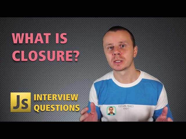 JavaScript INTERVIEW QUESTIONS: What is Closure?