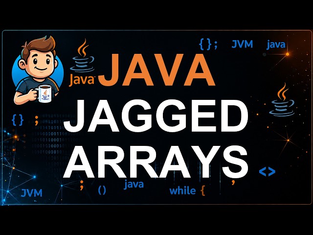 41 - Jagged Array in Java | Irregular 2D Arrays Explained with Examples