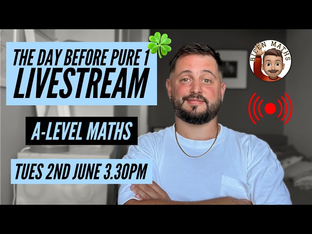 The Day Before Pure 1 Livestream, A-Level Maths 📈 [Bicen Maths Live 📹] Tues 2nd June, 3.30pm