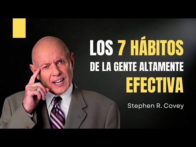 Los 7 Hábitos de la Gente Altamente Efectiva - Stephen R. Covey