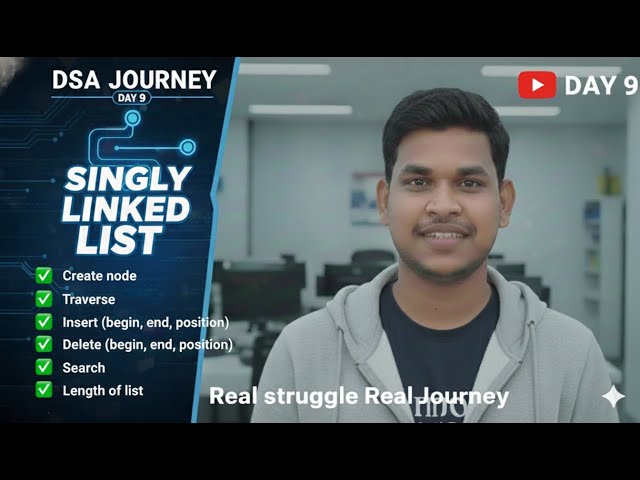 DSA Day 9 | Singly Linked List (Full Foundation) | Node, Insert, Delete, Search sab kuch!