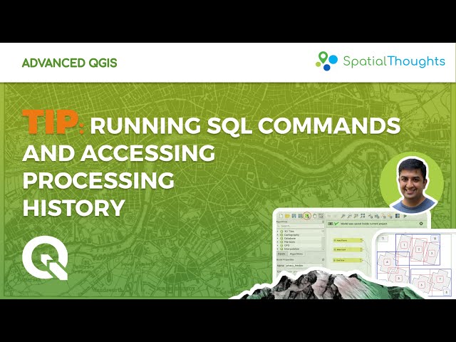 Tip: Running SQL Commands and Accessing Processing History - Advanced QGIS