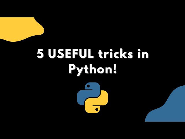 5 Useful Python Tricks You NEED to Know!