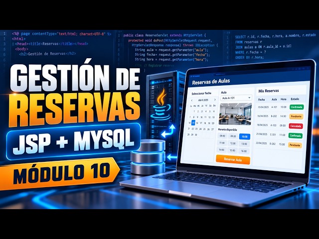 ¿Cómo crear un sistema para reservar aulas en Java Web? | Módulo 10