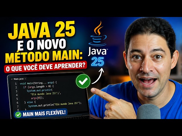 Java 25 e o novo Método Main: O que você deve aprender?