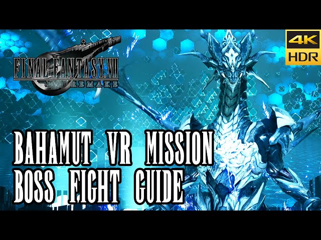 Bahamut VR Mission Boss Fight Guide - Battle Intel 20 - Final Fantasy VII Remake [4k HDR]
