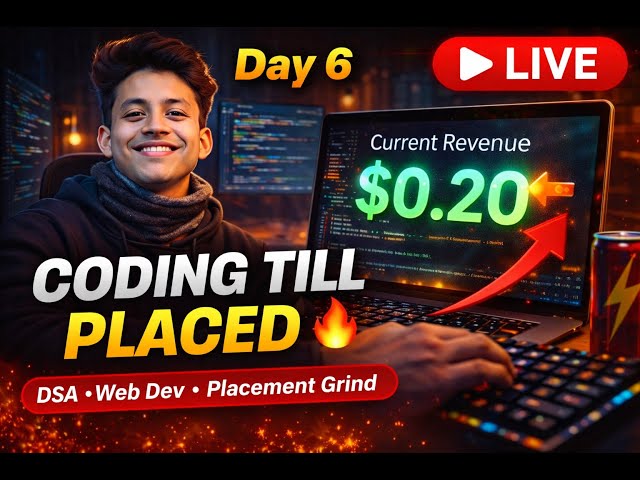 Coding Till Placed | Daily Live DSA & Web Development | $0.21 Revenue Update | Day 6 🔥