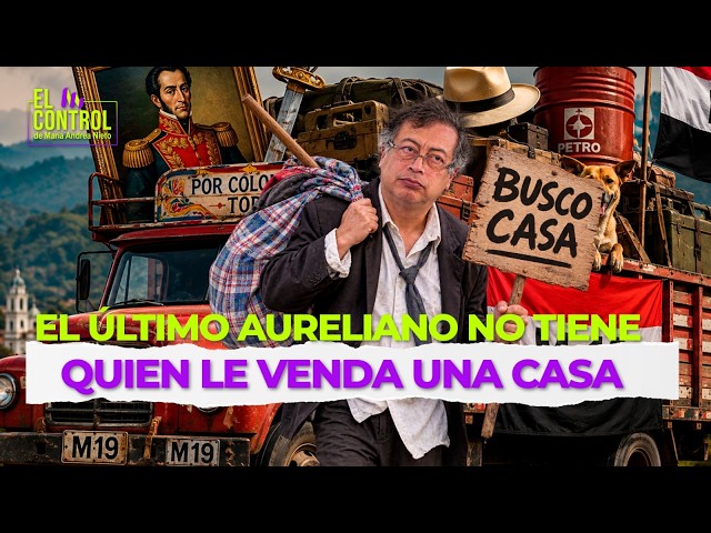 NOBODY WANTS HIM! No one will sell a house to Petro, the last Aureliano | #ElControl