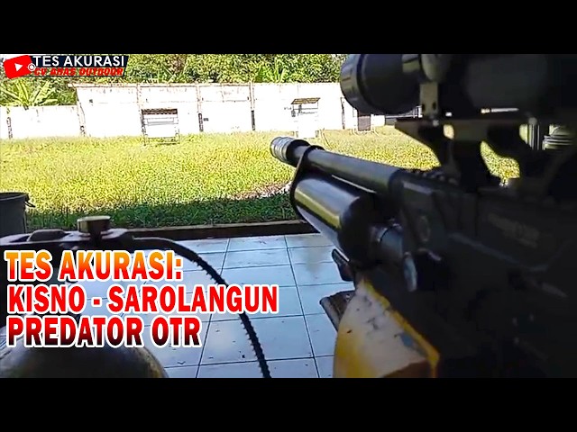 TES AKURASI SENAPAN ANGIN PREDATOR OTR PESANAN BOS KISNO, SAROLANGUN