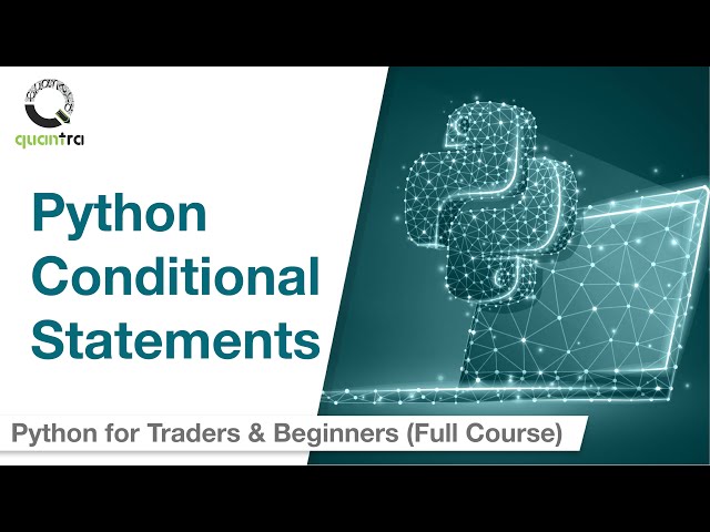Conditional Statements and Loops | Python for Beginners | Quantra Free Course