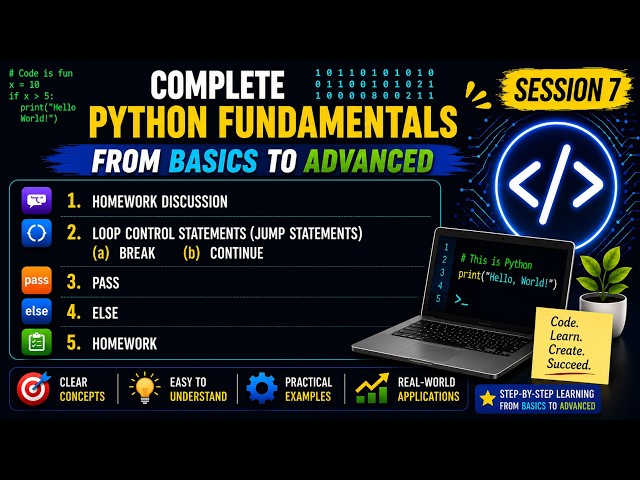 Break, Continue, Pass & Else in Python | Session 7 | Python Tutorial for Beginners