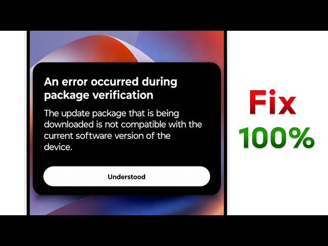 An Error Occurred During Package Verification Fix 2026 | Software Update Failed