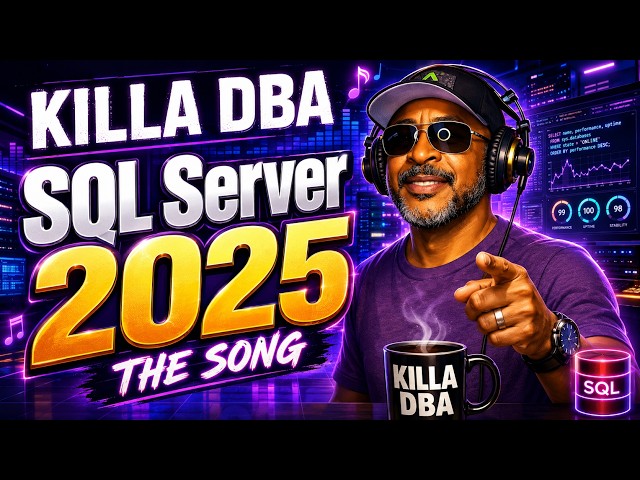 SQL Server 2025 – The Song | Killa DBA