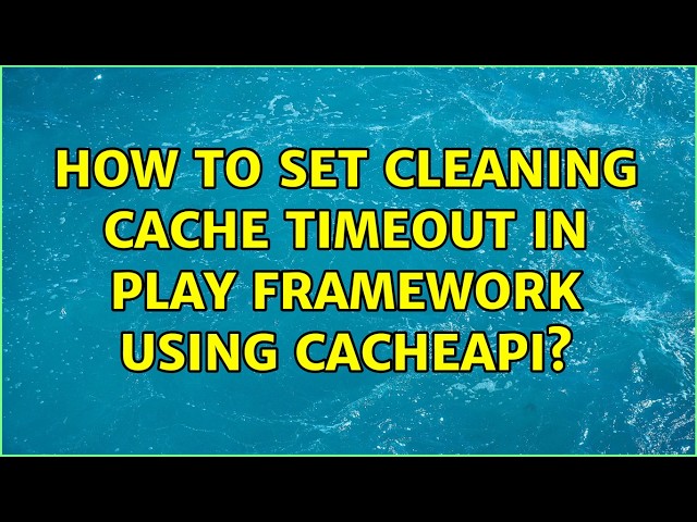 How to set cleaning cache timeout in play framework using cacheApi? (2 Solutions!!)