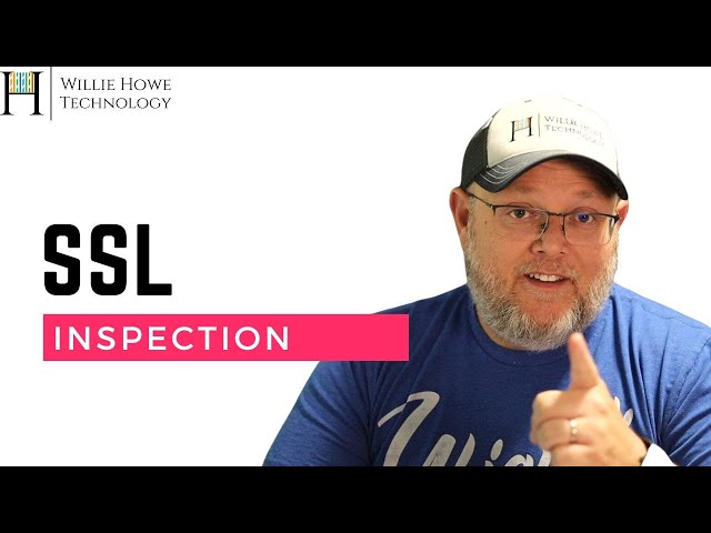 What is SSL inspection? Why do we use SSL inspection?