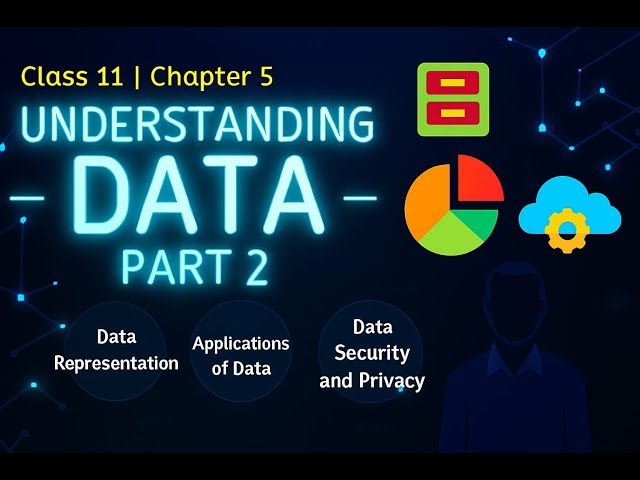 Chapter5 Understanding Data (Part2) class11 complete understanding with chapter insights