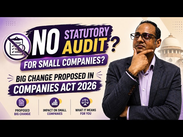 No Statutory Audit for Small Companies? Big Change Proposed in Companies Act 2026 | CA Green Agarwal