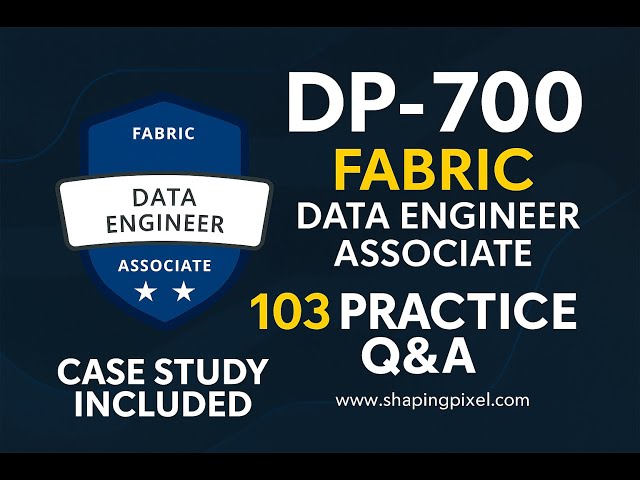 DP-700 Microsoft Certified Fabric Data Engineer Associate Practice Question and Answers | Case Study
