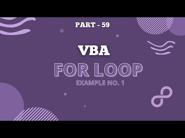 Part 59 - VBA Loops Explained | Learn FOR Loop with Simple Example No. 1 | Hindi