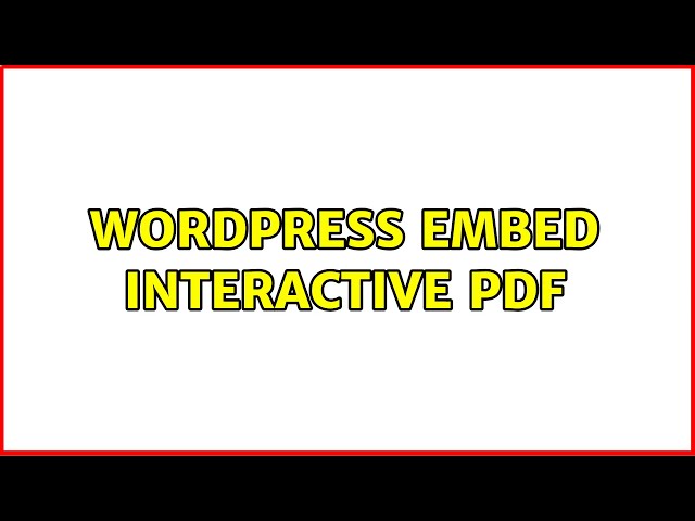 Wordpress: Embed interactive pdf (2 Solutions!!)