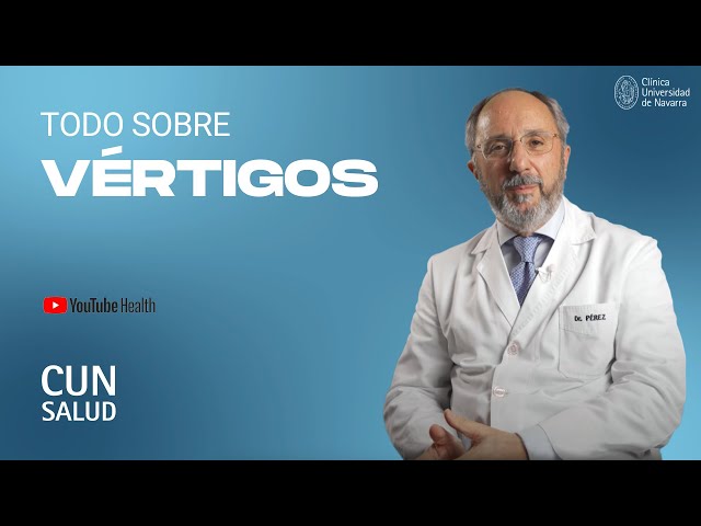 Trastornos del equilibrio. Mareo, inestabilidad y vértigo. Clínica Universidad de Navarra