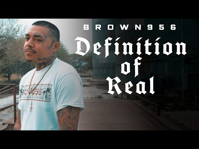 BROWN956 - Definition of Real (Official Music Video)