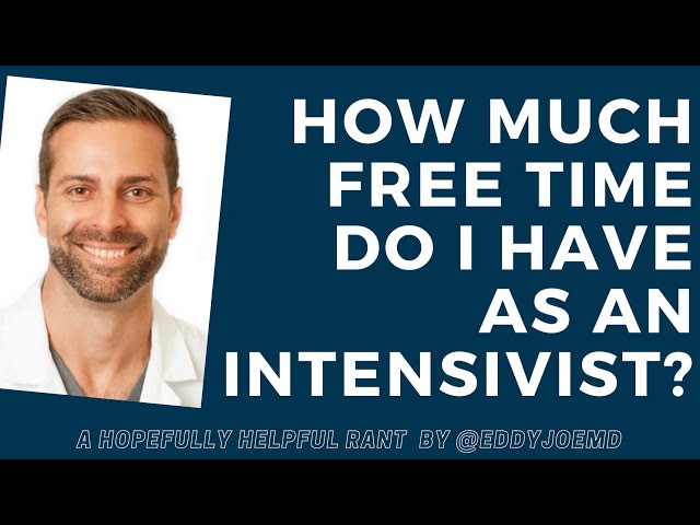 Critical Care Medicine Physician/Intensivist Workload: How much free time do I have?