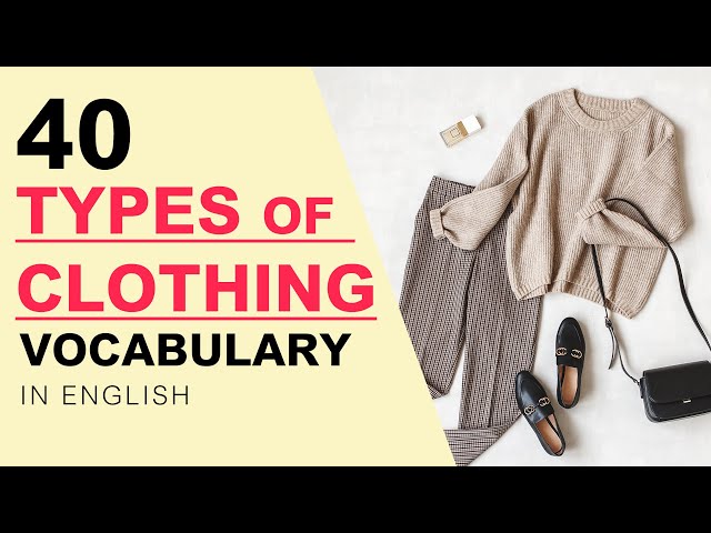 English Vocabulary with Pictures - 40 Types of Clothing
