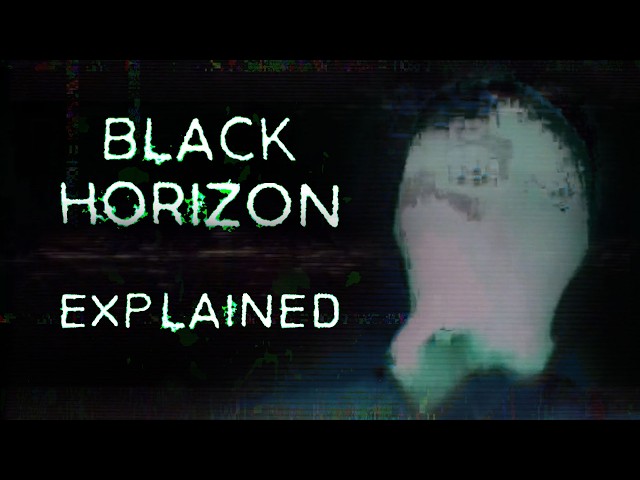 Black Horizon: Explained