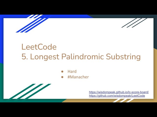 【每日一题】LeetCode 5. Longest Palindromic Substring, 8/27/2021