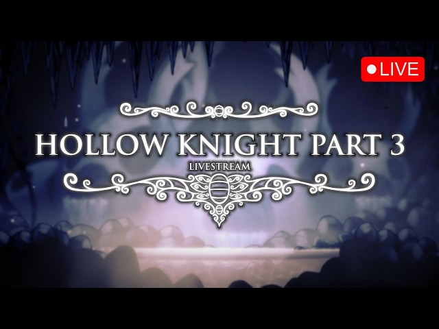 Late Night Stream - Hollow Knight: FULL Playthrough #3