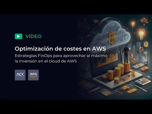 Optimización de costes en cloud: Estrategias FinOps para aprovechar al máximo la inversión en cloud
