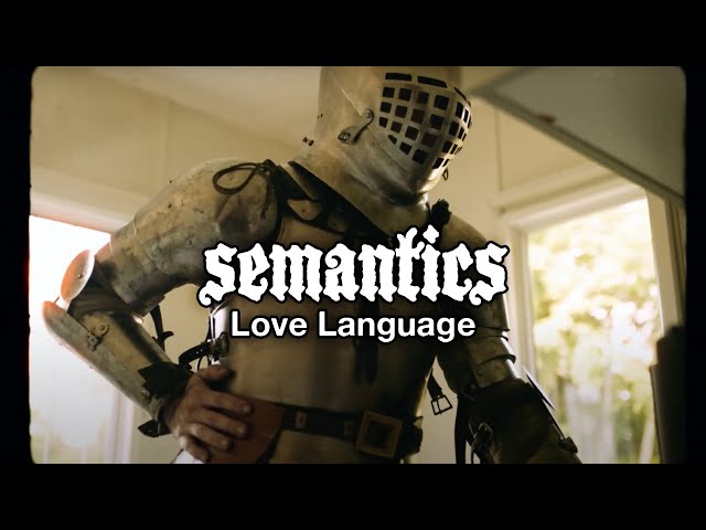 Semantics - Love Language (Official Music Video)
