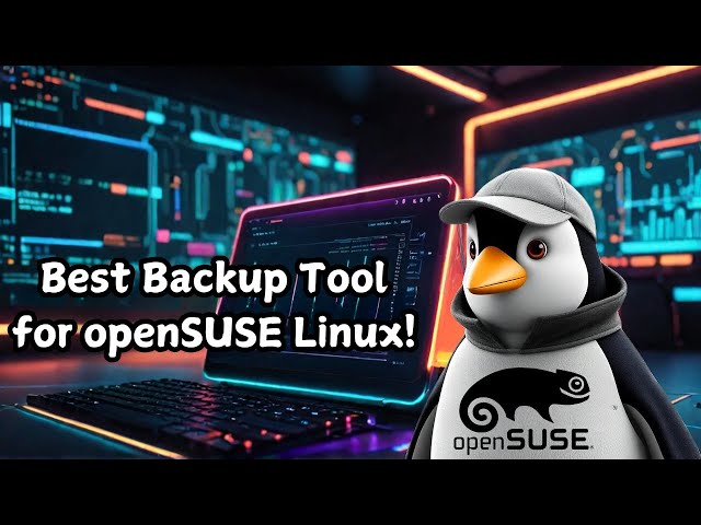 Unlock the Power of Open Source Backup Tools on openSUSE Linux!