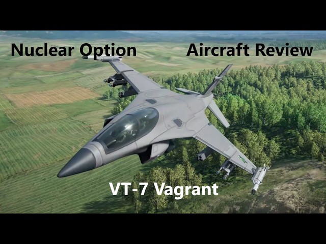 Nuclear Option | Aircraft Review | VT-7 Vagrant