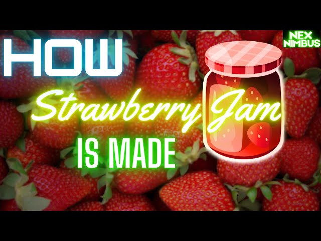 How Strawberry Jam Is Made In Factory, Factory process of making jam, and picking quality strawberry