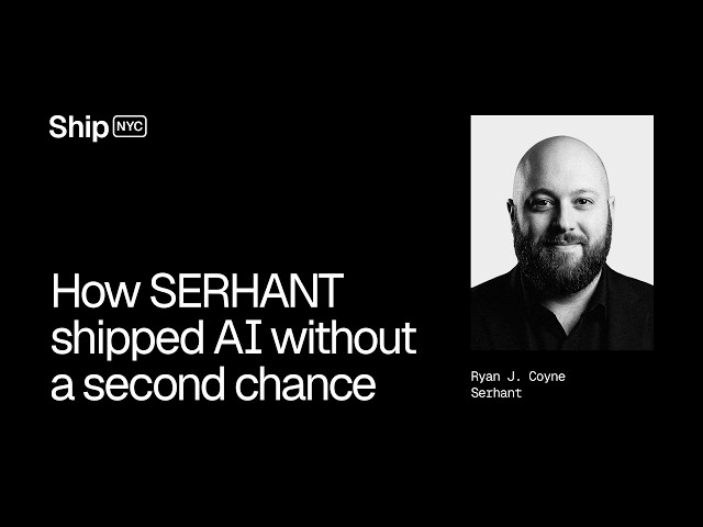 How SERHANT shipped AI without a second chance - Ship 26 NYC