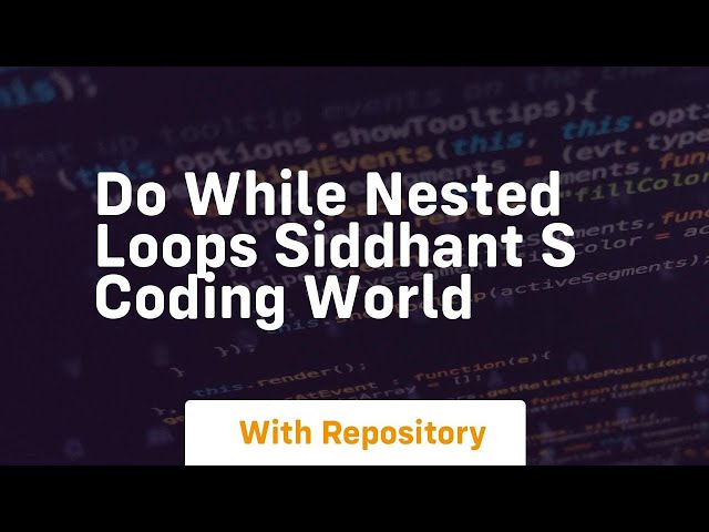 Do while nested loops siddhant s coding world