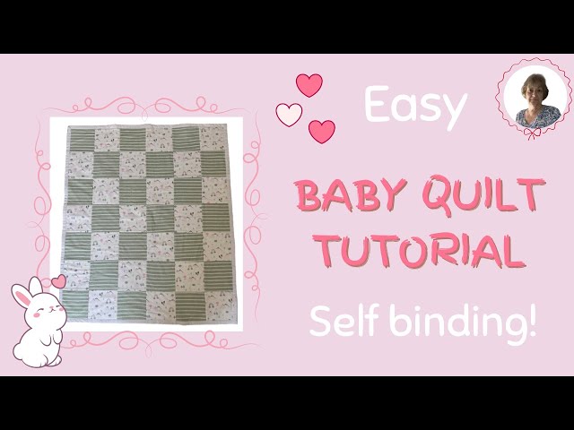 Easiest self binding baby quilt tutorial. Cut some squares or start with a charm pack! Join me!