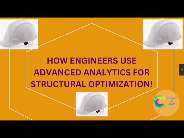 How Engineers Use Advanced Analytics for Structural Optimization!