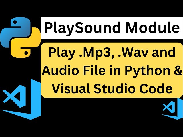 How to Play Audio, MP3, and WAV Files in Python & Visual Studio Code