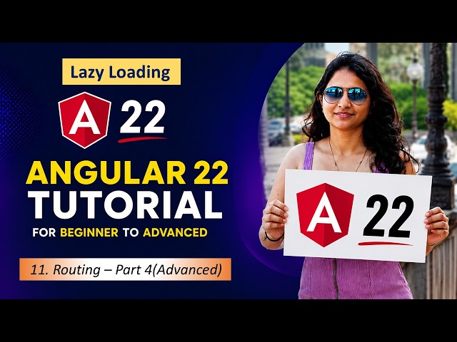 11. Angular 22 Loading Techniques | Eager Loading | Lazy Loading | Preloading | Angular 22 Tutorials